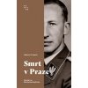 Smrt v Praze Atentát na Reinharda Heydricha - Hellmut G Haasis