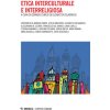 Etica interculturale e interreligiosa (Gerardo Cunico,Elisabetta Colagrossi)(Kniha)