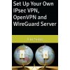 Set Up Your Own IPsec VPN, OpenVPN and WireGuard Server (Lin Song)(Pevná)