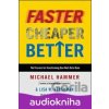 Faster Cheaper Better (MP3 DC) - Michael Hammer, Lisa W. Hershman
