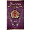Zlatá růže - Zuzana Koubková