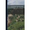 Catalogue of Greek Coins: The Tauric Chersonese, Sarmatia, Dacia, Moesia, Thrace &C (British Museum. Dept. Of Coins And Me...)(Pevná)