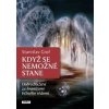Když se nemožné stane - Dobrodružství za hranicemi běžného vědomí - Grof Stanislav