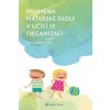 Proměna mateřské školy v učící se organizaci - Zora Syslová