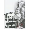 Raz aj v pekle vyjde slnko