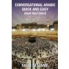 Conversational Arabic Quick and Easy: Saudi Hejazi Dialect, Hijazi, Saudi Arabic, Saudi Arabia, Hajj, Mecca, Medina, Kaaba (Yatir Nitzany)(Brožovaná)