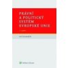 Právní a politický systém Evropské unie - 4. vydání - Ivo Šlosarčík