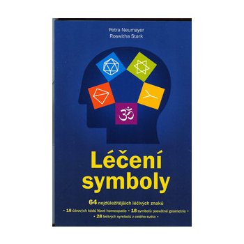 Léčení symboly – 64 nejdůležitějších léčivých znaků - Petra Neumayer, Roswitha