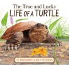 The True and Lucky Life of a Turtle (Matt Patterson)(Pevná)
