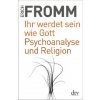 Ihr werdet sein wie Gott. Psychoanalyse und Religion (Erich Fromm,Rainer Funk)(Brožovaná)
