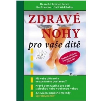 Zdravé nohy pro vaše dítě - Christian Larsen, Bea Miescher, Gabi Wickihalter