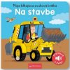 Na stavbe - Moja blikajúca zvuková knižka | autor neuvedený