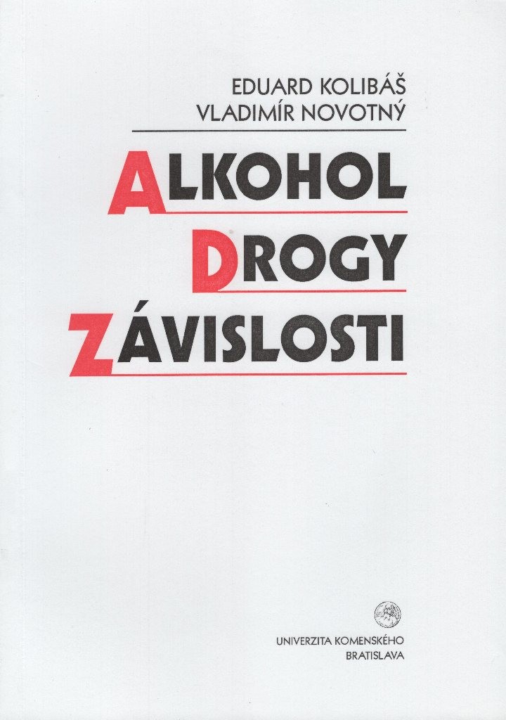 Alkohol, drogy, závislosti - Eduard Kolibáš