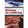 Dresden im Luftkrieg (Götz Bergander)(Pevná)