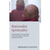 Rationalist Spirituality - An exploration of the meaning of life and existence informed by logic and science (Bernardo Kastrup)(Brožovaná)