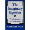 The Imaginary Signifier: Psychoanalysis and the Cinema Metz ChristianPaperback