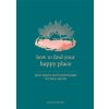 How to Find Your Happy Place (Alison Davies)(Brožovaná)