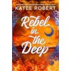 Rebel in the Deep - Robert Katee