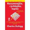 Rozumnejšie, rýchlejšie, lepšie - Charles Duhigg