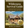 Wilderness Survival Guide: A Complete Wilderness Survival Guide (Hank Jacobson)(Brožovaná)