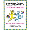 Rozprávky o psíkovi a mačičke - Karel Čapek