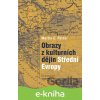 E-kniha Obrazy z kulturních dějin Střední Evropy - Martin C. Putna