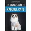 The Complete Guide to Ragdoll Cats