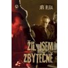 Žil jsem zbytečně - Jiří Hejda