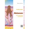 Melanom – Od neurální lišty po melanom - Kodet Ondřej