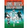 Lionel Messi's World Cup Triumph - Chris Barish, Abrams
