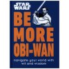 Star Wars Be More Obi-Wan
