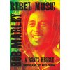 Rebel Music: Bob Marley & Roots Reggae (Simon Kate)
