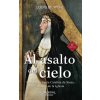 Al asalto del cielo : historia de Santa Catalina de Siena, doctora de la Iglesia