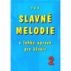 Slavné melodie v lehké úpravě pro klavír 2