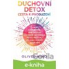 E-kniha Duchovní detox: Cesta k probuzení – 5 kroků k pročištění, odblokování a ochraně vaší energie, abyste prožívali víc lásky, radosti a naplnění - Oliver Nino