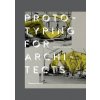 Prototyping for Architects - Mark Burry, Jane Burry, Thames & Hudson