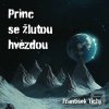 Princ se žlutou hvězdou (František Tichý; Pavel Soukup; Daniel Krejčík)
