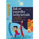 Jak se pastelky učily kreslit - Jiřina Bednářová