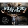 The Wolves and Moose of Isle Royale - Nancy F. Castaldo