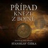 Případ kněze z Bojné - Stanislav Češka, David Kaloč