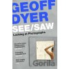 See/Saw - Geoff Dyer