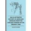 An Illustrated History Of Arms And Armour From The Earliest Period To The Present Time (Auguste Demmin)(Brožovaná)