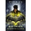 Batman: Nightwalker - Marie Lu