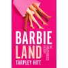 Barbieland: The Unauthorized History