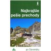 kniha Najkrajšie pešie prechody po Slovensku + D. Kollár, T. Trstenský