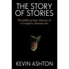 STORY OF STORIES (ASHTON KEVIN)(Pevná)