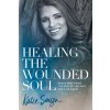 Healing the Wounded Soul