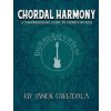 Bass Player's Guide to the Galaxy: Chordal Harmony: A Comprehensive ARC from Beginner to Expert