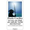 Sei wie ein Fluß, der still die Nacht durchströmt (Paulo Coelho)(Brožovaná)