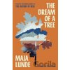 Dream of a Tree - Maja Lunde
